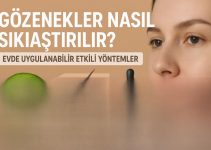 Gözenekler Nasıl Sıkılaştırılır? Evde Uygulanabilir Etkili Yöntemler Gözenekler Nasıl Sıkılaştırılır? Evde Uygulanabilir Etkili Yöntemler