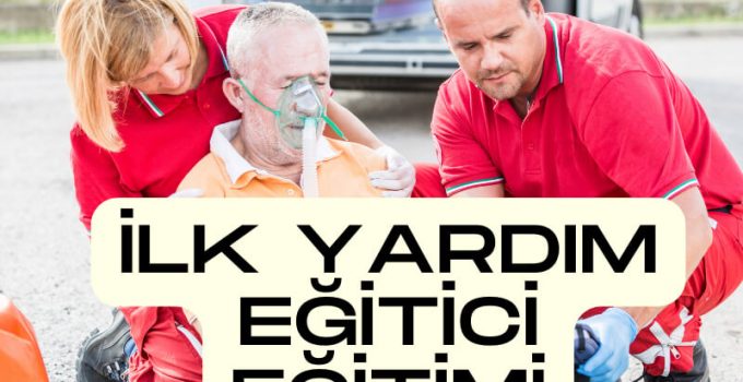 İlk Yardım Eğitici Eğitimi