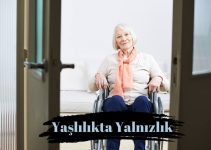 Yaşlılıkta Yalnızlık