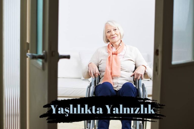 Yaşlılıkta Yalnızlık