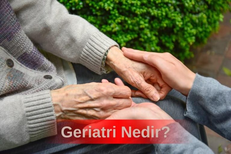 Geriatri Nedir