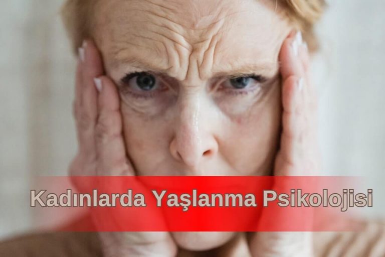 Kadınlarda Yaşlanma Psikolojisi