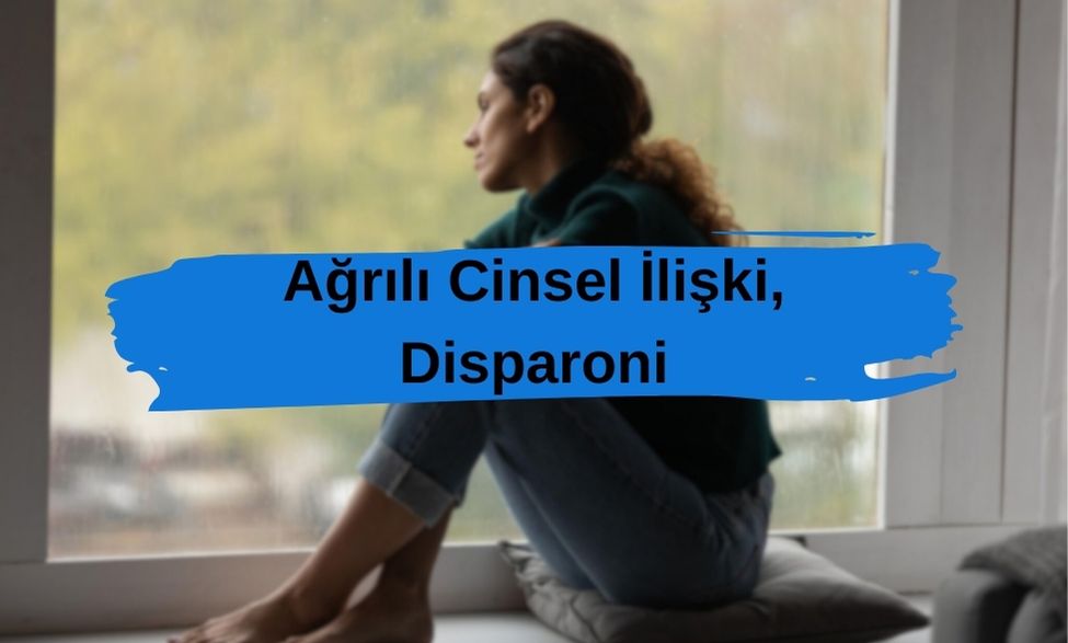 Ağrılı Cinsel İlişki, Disparoni