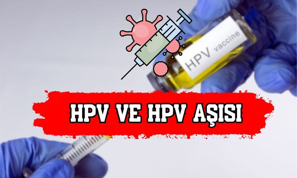 HPV ve HPV Aşısı