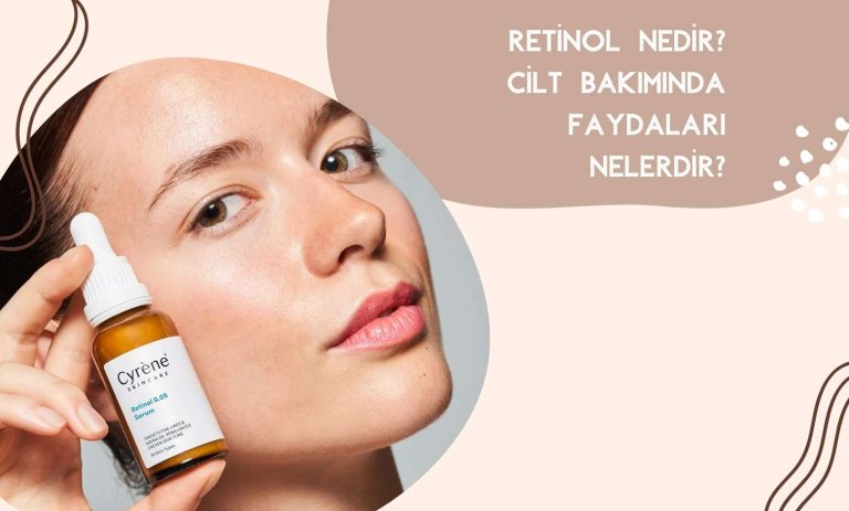 Retinol Nedir Cilt Bakımında Faydaları Nelerdir